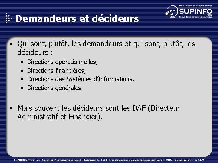 Demandeurs et décideurs § Qui sont, plutôt, les demandeurs et qui sont, plutôt, les