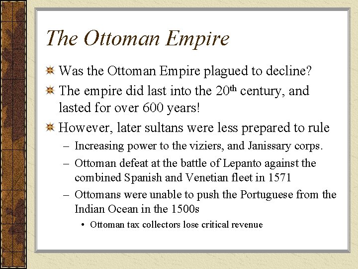 The Ottoman Empire Was the Ottoman Empire plagued to decline? The empire did last