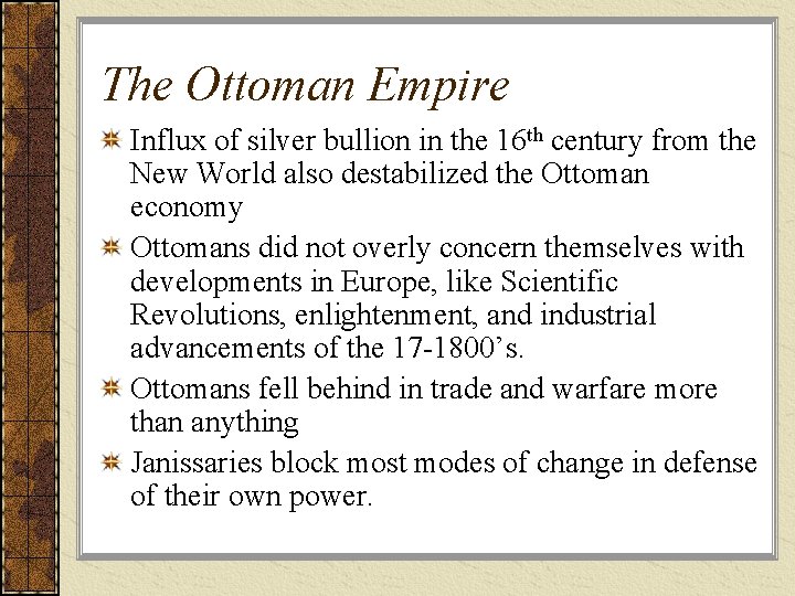 The Ottoman Empire Influx of silver bullion in the 16 th century from the