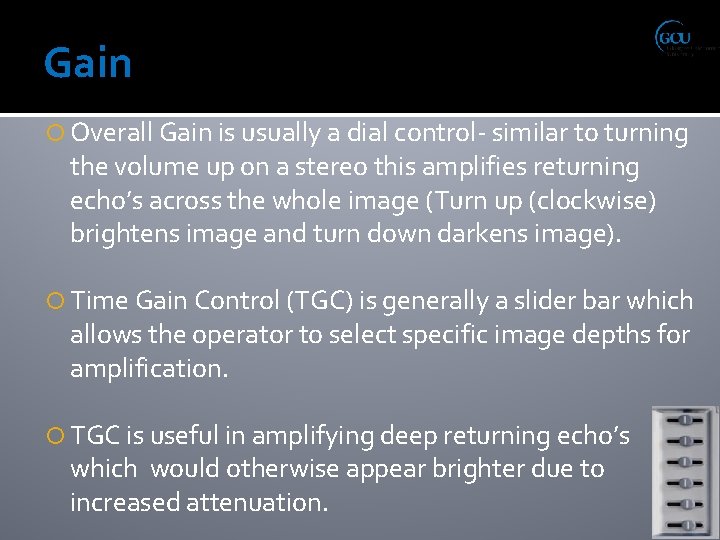 Gain Overall Gain is usually a dial control- similar to turning the volume up