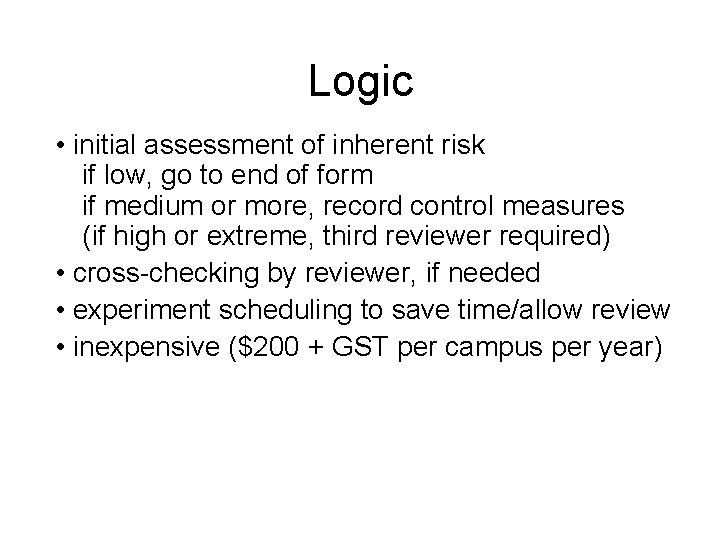 Logic • initial assessment of inherent risk if low, go to end of form Logic • initial assessment of inherent risk if low, go to end of form