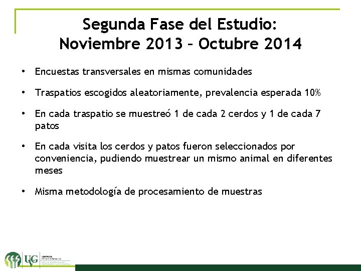 Segunda Fase del Estudio: Noviembre 2013 – Octubre 2014 • Encuestas transversales en mismas