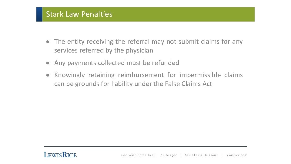 Stark Law Penalties · The entity receiving the referral may not submit claims for