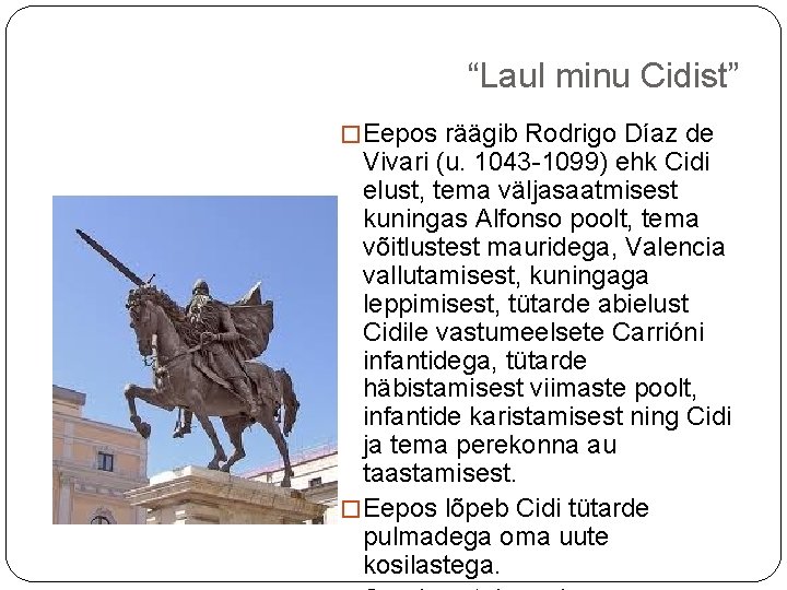 “Laul minu Cidist” � Eepos räägib Rodrigo Díaz de Vivari (u. 1043 -1099) ehk