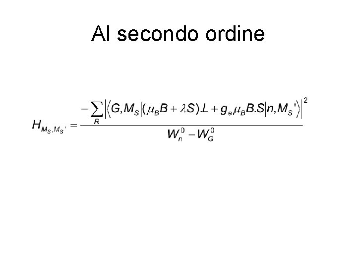 Al secondo ordine Al secondo ordine