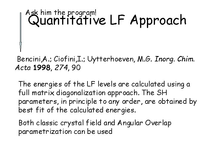 Ask him the program! Quantitative LF Approach Bencini, A. ; Ciofini, I. ; Uytterhoeven,