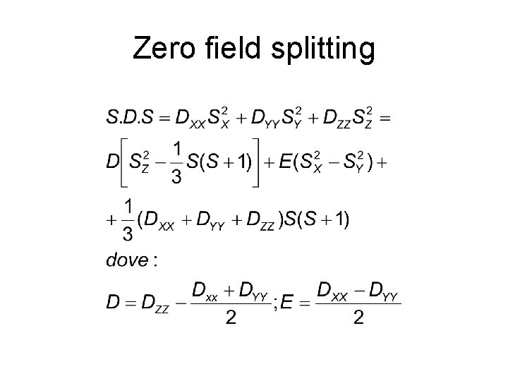 Zero field splitting 