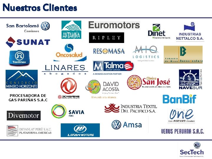 Nuestros Clientes PROCESADORA DE GAS PARIÑAS S. A. C Nuestros Clientes PROCESADORA DE GAS PARIÑAS S. A. C