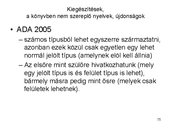 Kiegészítések, a könyvben nem szereplő nyelvek, újdonságok • ADA 2005 – számos típusból lehet