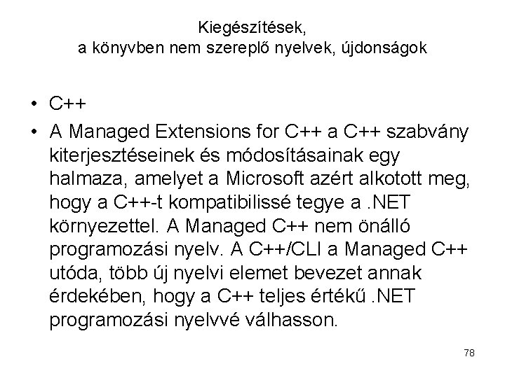 Kiegészítések, a könyvben nem szereplő nyelvek, újdonságok • C++ • A Managed Extensions for