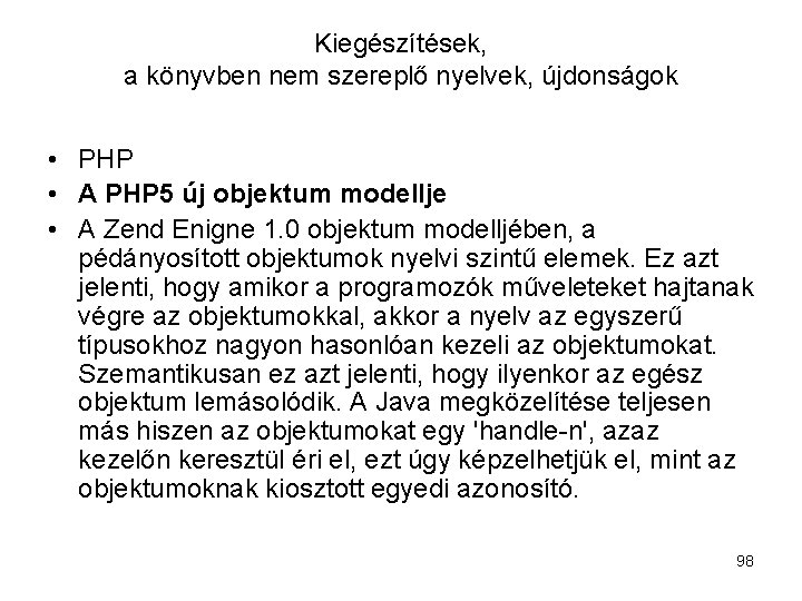 Kiegészítések, a könyvben nem szereplő nyelvek, újdonságok • PHP • A PHP 5 új