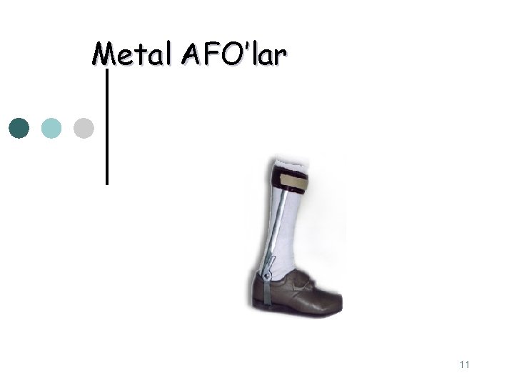 Metal AFO’lar 11 
