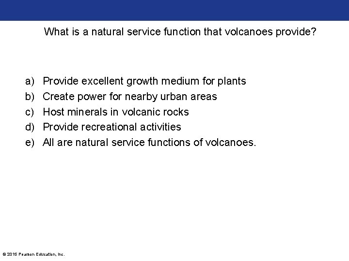 What is a natural service function that volcanoes provide? a) b) c) d) e)