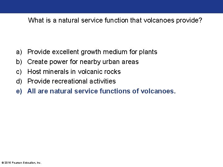 What is a natural service function that volcanoes provide? a) b) c) d) e)