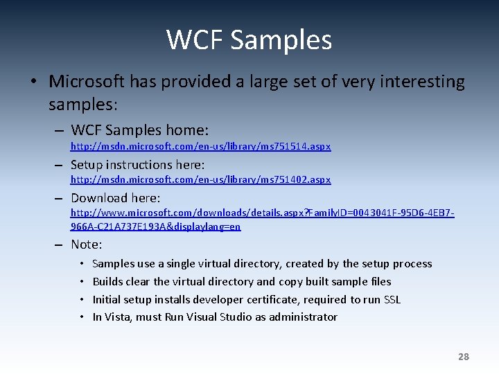 WCF Samples • Microsoft has provided a large set of very interesting samples: –