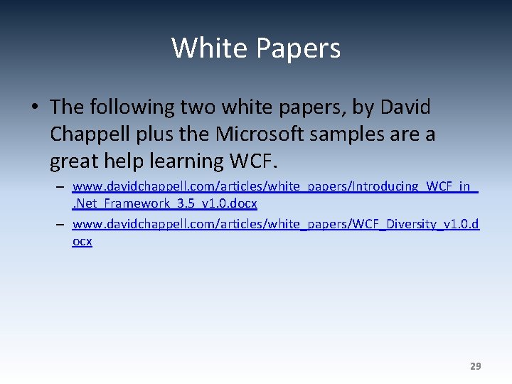 White Papers • The following two white papers, by David Chappell plus the Microsoft