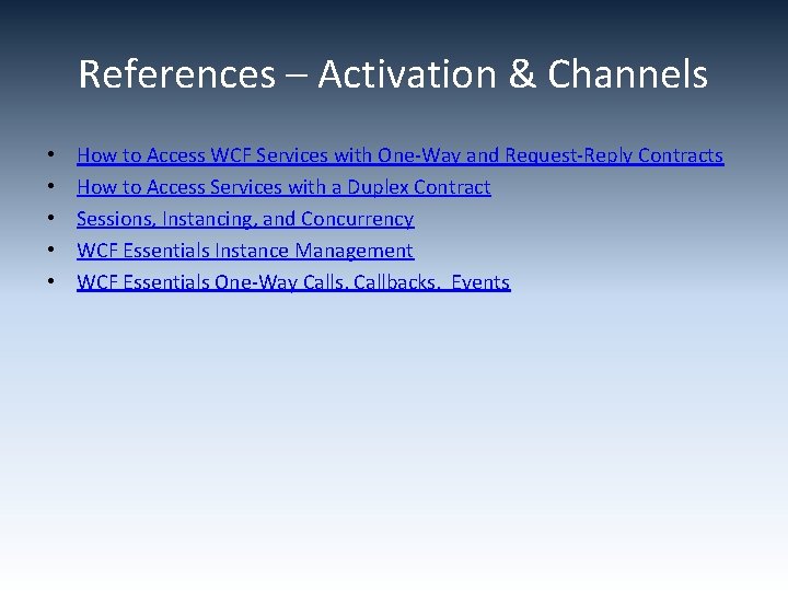 References – Activation & Channels • • • How to Access WCF Services with