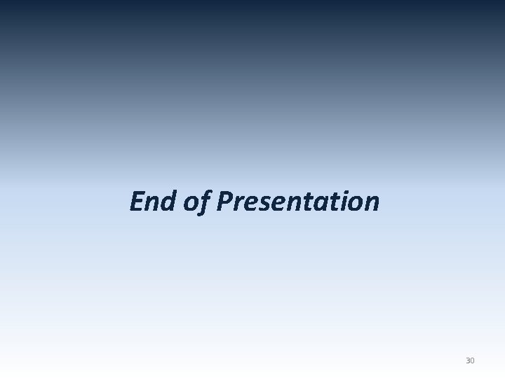 End of Presentation 30 