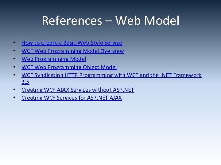 References – Web Model How to Create a Basic Web-Style Service WCF Web Programming