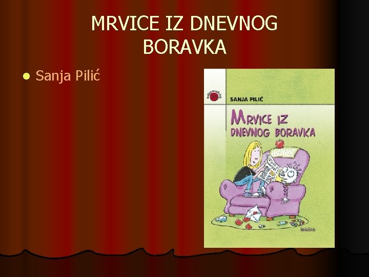 MRVICE IZ DNEVNOG BORAVKA l Sanja Pilić 