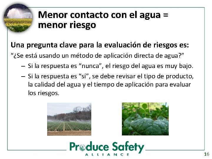 Menor contacto con el agua = menor riesgo Una pregunta clave para la evaluación