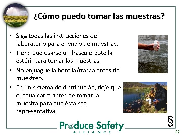 ¿Cómo puedo tomar las muestras? • Siga todas las instrucciones del laboratorio para el