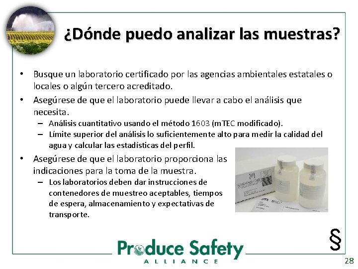 ¿Dónde puedo analizar las muestras? • Busque un laboratorio certificado por las agencias ambientales