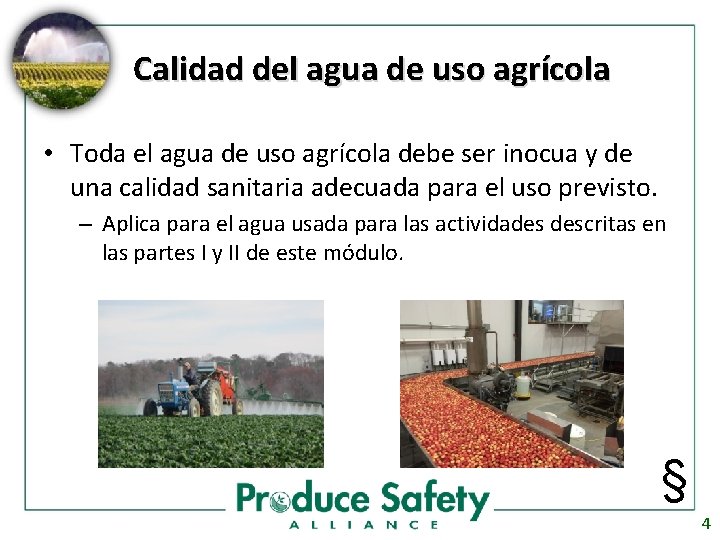Calidad del agua de uso agrícola • Toda el agua de uso agrícola debe