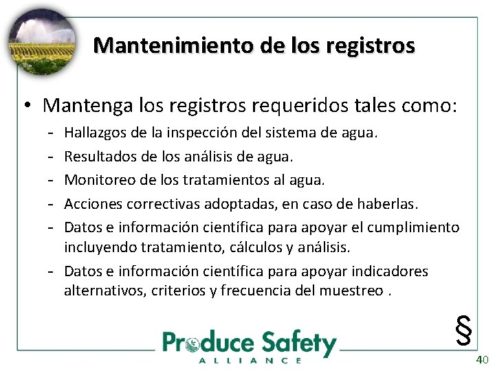 Mantenimiento de los registros • Mantenga los registros requeridos tales como: Hallazgos de la
