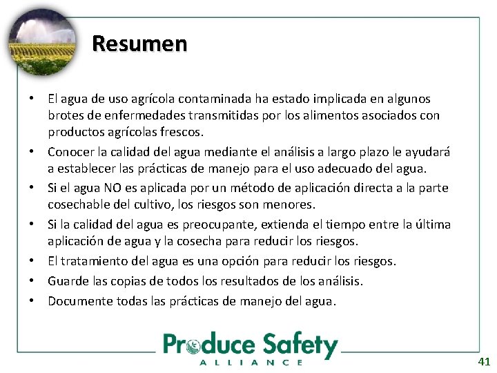 Resumen • El agua de uso agrícola contaminada ha estado implicada en algunos brotes