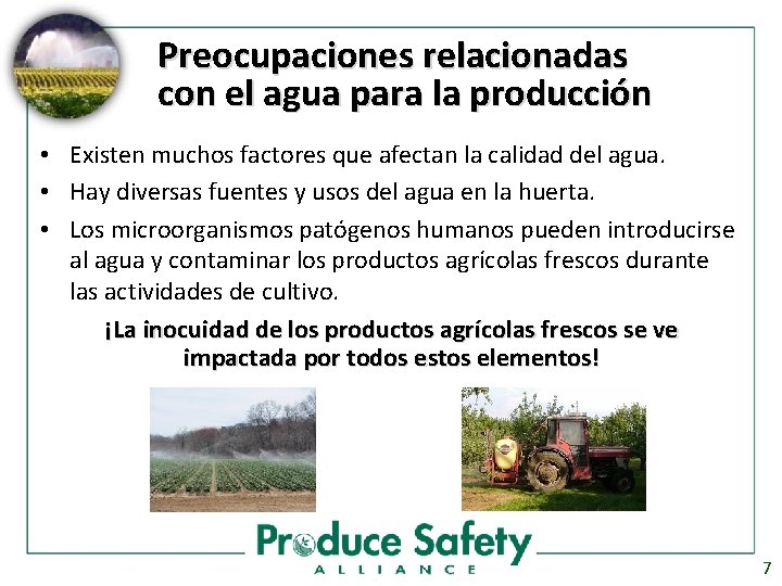 Preocupaciones relacionadas con el agua para la producción • Existen muchos factores que afectan