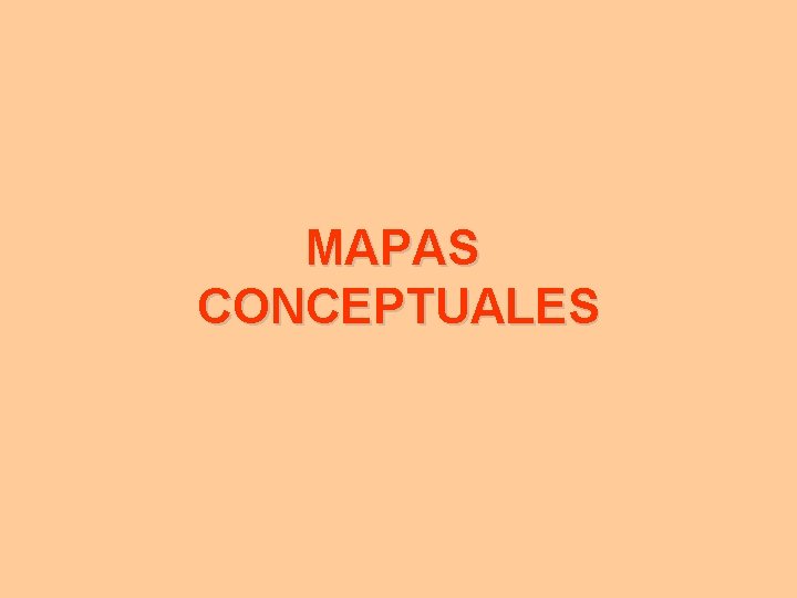 MAPAS CONCEPTUALES 