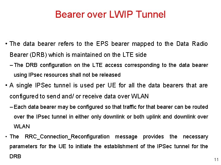 Bearer over LWIP Tunnel • The data bearer refers to the EPS bearer mapped