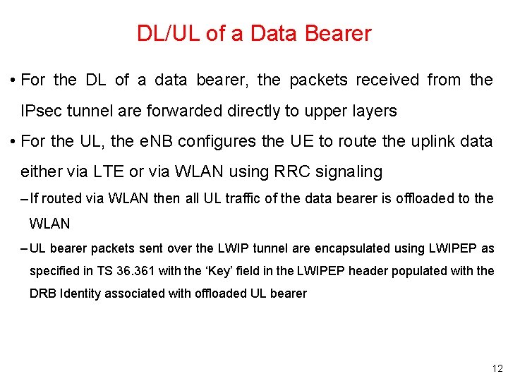 DL/UL of a Data Bearer • For the DL of a data bearer, the