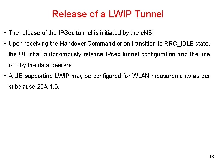 Release of a LWIP Tunnel • The release of the IPSec tunnel is initiated