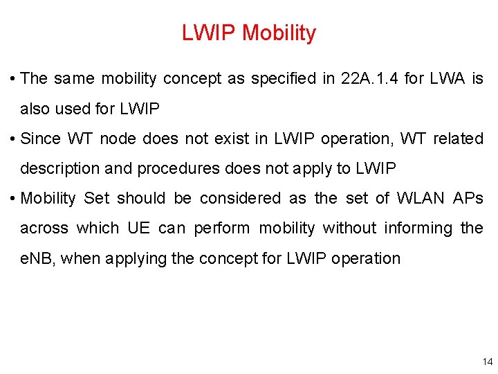 LWIP Mobility • The same mobility concept as specified in 22 A. 1. 4