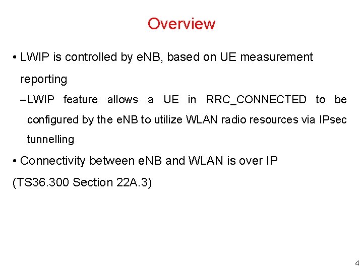 Overview • LWIP is controlled by e. NB, based on UE measurement reporting –