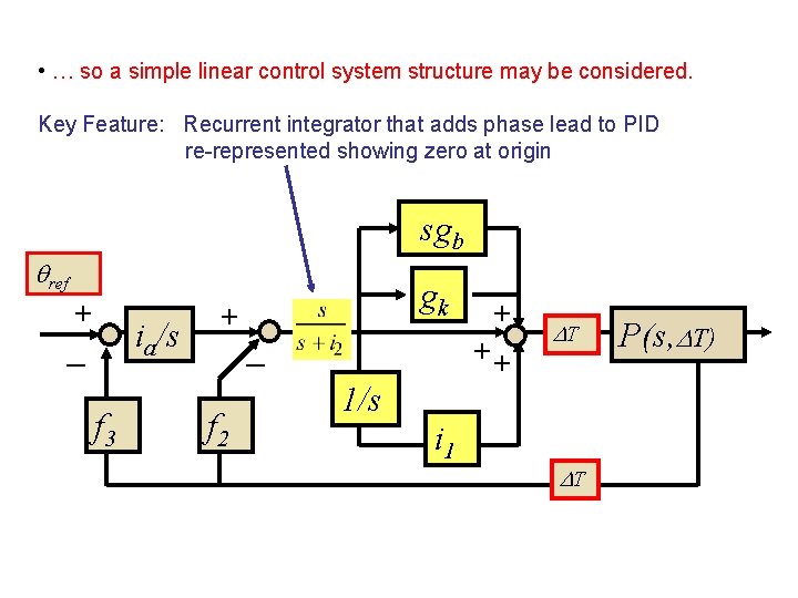  • … so a simple linear control system structure may be considered. Key