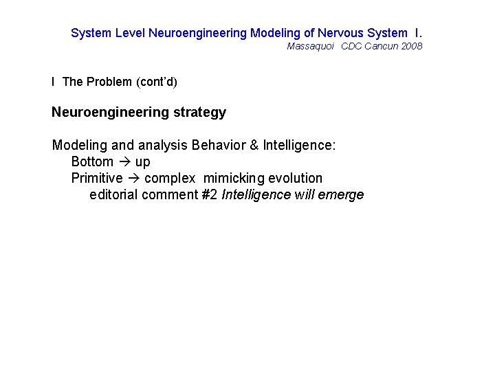 System Level Neuroengineering Modeling of Nervous System I. Massaquoi CDC Cancun 2008 I The
