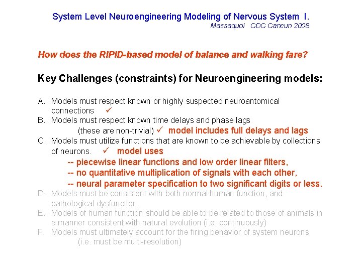 System Level Neuroengineering Modeling of Nervous System I. Massaquoi CDC Cancun 2008 How does