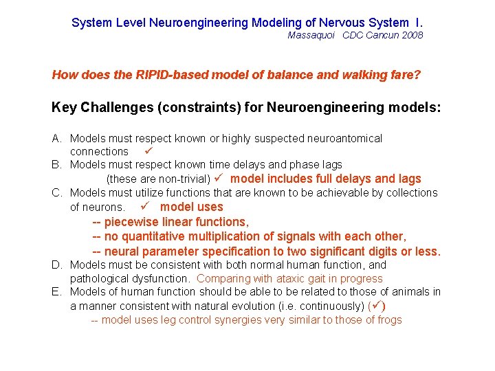System Level Neuroengineering Modeling of Nervous System I. Massaquoi CDC Cancun 2008 How does