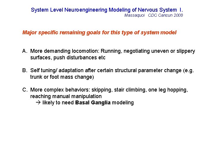 System Level Neuroengineering Modeling of Nervous System I. Massaquoi CDC Cancun 2008 Major specific
