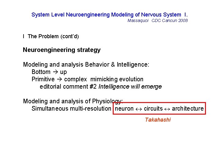 System Level Neuroengineering Modeling of Nervous System I. Massaquoi CDC Cancun 2008 I The