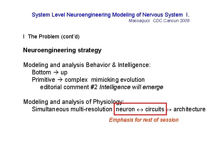 System Level Neuroengineering Modeling of Nervous System I. Massaquoi CDC Cancun 2008 I The