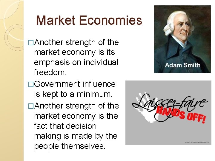 Market Economies �Another strength of the market economy is its emphasis on individual freedom.