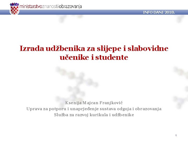 INFO DANI 2018. Izrada udžbenika za slijepe i slabovidne učenike i studente Ksenija Majcan