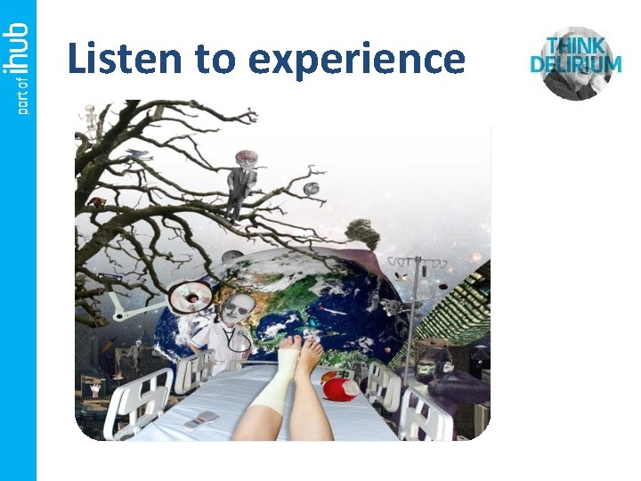 Listen to experience 