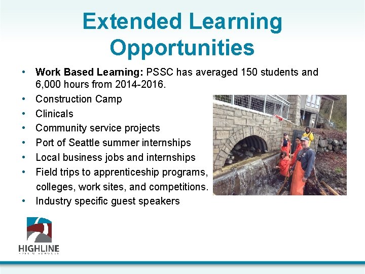 Extended Learning Opportunities • Work Based Learning: PSSC has averaged 150 students and 6,