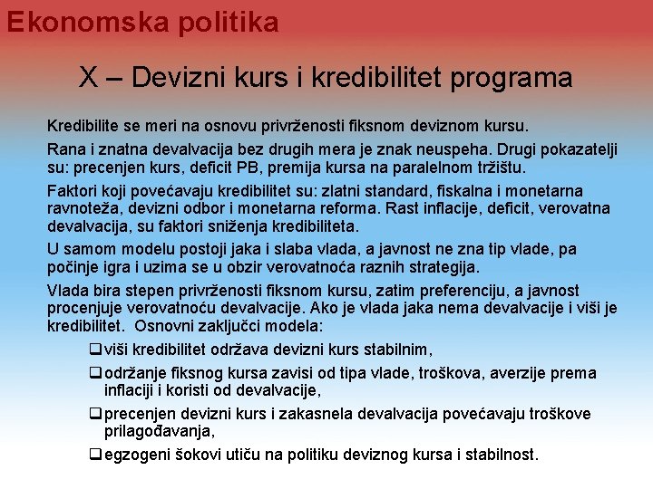 Ekonomska politika X – Devizni kurs i kredibilitet programa Kredibilite se meri na osnovu Ekonomska politika X – Devizni kurs i kredibilitet programa Kredibilite se meri na osnovu