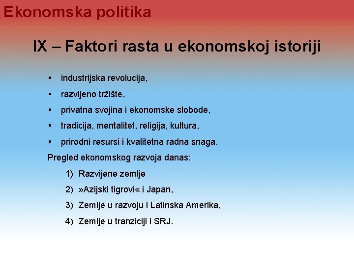 Ekonomska politika IX – Faktori rasta u ekonomskoj istoriji § industrijska revolucija, § razvijeno